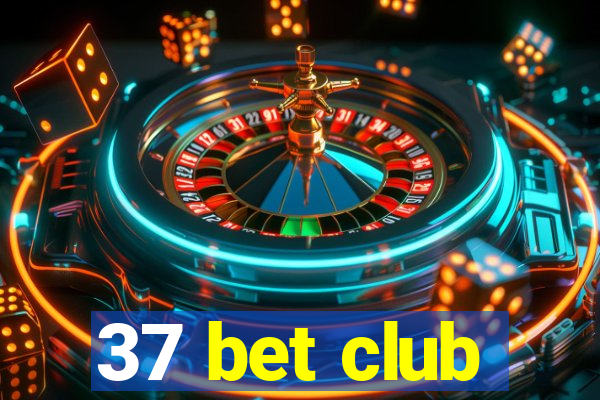 37 bet club